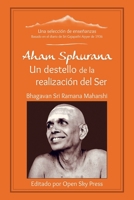 Aham Sphurana – Un destello de la realización del Ser: Una selección de enseñanzas de Bhagavan Sri Ramana Maharshi (Spanish Edition) 3943544931 Book Cover