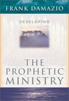 Developing the Prophetic Ministry 0914936859 Book Cover