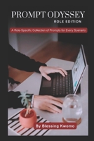 Prompt Odyssey: Role Edition: A Role-Specific Collection of Prompts for Every Scenario (Prompt Odyssey Series) B0FQ5468SJ Book Cover