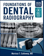 FOUNDATIONS OF DENTAL RADIOGRAPHY: A Structured Introduction to Radiation Safety, Intraoral Imaging Techniques, Digital X-Ray Systems, and Radiographic Interpretation for Dental Hygiene Students B0H8QSMY25 Book Cover
