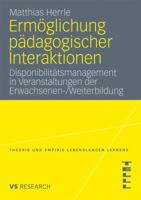 Ermoglichung Padagogischer Interaktionen: Disponibilitatsmanagement in Veranstaltungen Der Erwachsenen-/Weiterbildung 3531186329 Book Cover