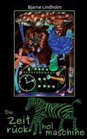 Die Zeitrückholmaschine (German Edition) 3743192039 Book Cover