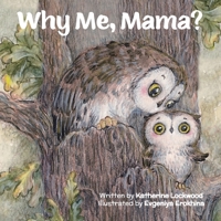 Why Me, Mama?: A children's book about the disability experience B0B6LG2X3W Book Cover