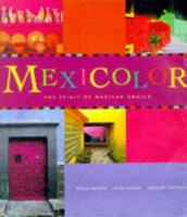 Mexicolor: The Spirit of Mexican Design 0811818934 Book Cover