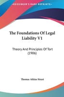 The Foundations Of Legal Liability V1: Theory And Principles Of Tort 1437333923 Book Cover