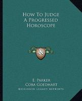 How To Judge A Progressed Horoscope 1425323332 Book Cover