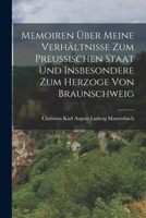 Memoiren Über Meine Verhältnisse Zum Preussischen Staat Und Insbesondere Zum Herzoge Von Braunschweig 1018382720 Book Cover