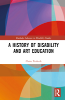 A History of Disability and Art Education 0367537915 Book Cover