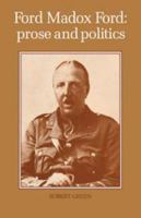 Ford Madox Ford: Prose And Politics 0521137039 Book Cover