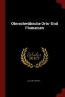 Oberschwäbische Orts- Und Flurnamen 1021238120 Book Cover