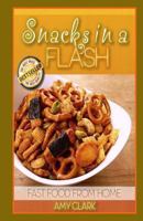 Snacks in a Flash 1490550097 Book Cover