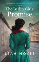 The Berlin Girl's Promise: A Historical Fiction Novel 9655754626 Book Cover