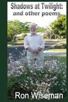 Shadows at Twilight: And Other Poems 1495482227 Book Cover