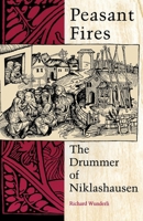 Peasant Fires: The Drummer of Niklashausen 0253207517 Book Cover
