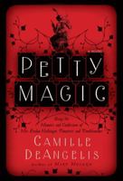 Petty Magic: Being the Memoirs and Confessions of Miss Evelyn Harbinger, Temptress and Troublemaker 0307454231 Book Cover