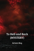 To Hell and Back (MYSTERY) B0DPR2XJZG Book Cover
