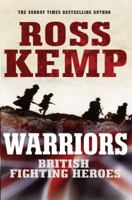 Warriors: British Fighting Heroes 0099550598 Book Cover