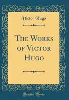 Collected Works of Victor Hugo B000JIGJRQ Book Cover