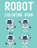 Robot Coloring Book: Fun Coloring And Activity Book For Boys, Awesome Robot Illustrations Collection To Color B08GG2RMMY Book Cover