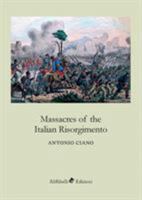 Massacres of the Italian Risorgimento 8833461033 Book Cover