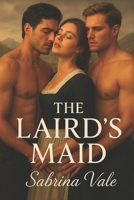 The Laird’s Maid: A Tale of Forbidden Passion in the Scottish Highlands B0FPBNLV2S Book Cover