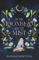 By the Moonbeam and the Mist: The Esholian Institute Book 2 (The Esholian Institute Series) 1640769080 Book Cover