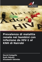 Prevalenza di malattia renale nei bambini con infezione da HIV-1 al KNH di Nairobi (Italian Edition) 6208564875 Book Cover