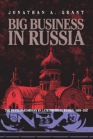Big Business in Russia: The Putilov Company in Late Imperial Russia, 1868–1917 082298590X Book Cover