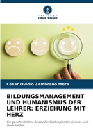 Bildungsmanagement Und Humanismus Der Lehrer: Erziehung Mit Herz (German Edition) 6209565573 Book Cover