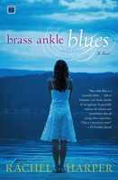 Brass Ankle Blues: A Novel 0743276809 Book Cover