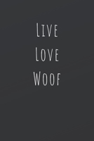 Live Love Woof: Weekly Planner Book with Lined Journal for Reflection (50 weeks, 6x9, 106 pages, undated) Includes 50 Interesting Facts About Dachshunds! 167914846X Book Cover