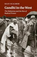 Gandhi in the West: The Mahatma and the Rise of Radical Protest 0521139589 Book Cover