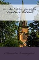 Oh Man! When You Suffer from Evil in the Church 1480100439 Book Cover
