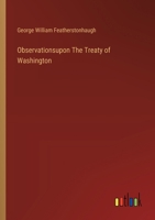 Observationsupon The Treaty of Washington 3385122341 Book Cover