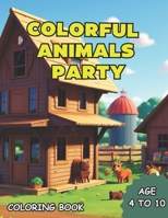 Colorful Animal Party: Coloring book for children, of different animals B0CKVSXP1Y Book Cover