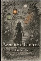 AERALITH’S LANTERN: A Novel of Light, Healing and Becoming (Aeralith's Journey) B0FH6QZLRJ Book Cover