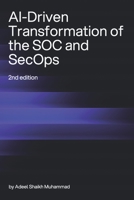 AI-Driven Transformation of the SOC and SecOps (2nd Edition) B0F37N9NMW Book Cover