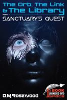 The Orb, the Link and the Library: Sanctuary's Quest 1732131465 Book Cover