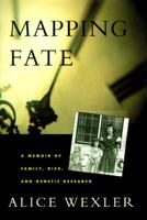 Mapping Fate: A Memoir of Family, Risk, and Genetic Research 0520207416 Book Cover
