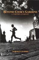 Beyond Cook's Gardens: A Writer's Journey 0473163322 Book Cover