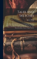 Tales And Sketches: The Shepherd's Calendar (continued) Emigration. The Two Highlanders. The Watchmaker. A Story Of The Forty-six. A Tale Of The ... The Mysterious Bride. Nature's Magic Lantern 1020625848 Book Cover