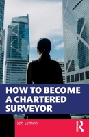 How to Become a Chartered Surveyor 0367742195 Book Cover