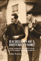 Bachelors of a Different Sort: Queer Aesthetics, Material Culture and the Modern Interior in Britain 1784991090 Book Cover