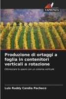 Produzione di ortaggi a foglia in contenitori verticali a rotazione: Ottimizzare lo spazio con un sistema verticale (Italian Edition) B0CLFTJSMF Book Cover
