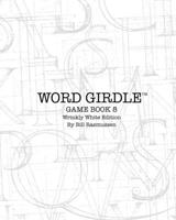 Word Girdle Game Book 8: Wrinkly White Edition (Word Girdle Game Books) B0DXV3H3KZ Book Cover