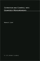Estimation and Control with Quantized Measurements 0262532166 Book Cover
