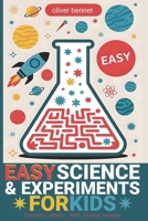 Easy Science & Experiments for Kids: Chemistry, Physics, Math, Biology & Geology (EASY & FUN) B0F2ZTHGM3 Book Cover