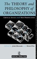 The Theory and Philosophy of Organizations: Critical Issues and New Perspectives 0415063132 Book Cover