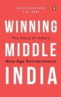 Winning Middle India: The Story of India's New-Age Entrepreneurs 014346776X Book Cover