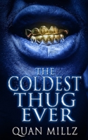 The Coldest Thug Ever: A Thug's Rise - The Prequel B09Z94XX7K Book Cover